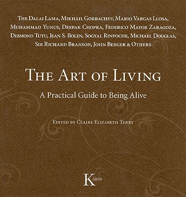 The Art of Living: A Practical Guide to Being Alive
