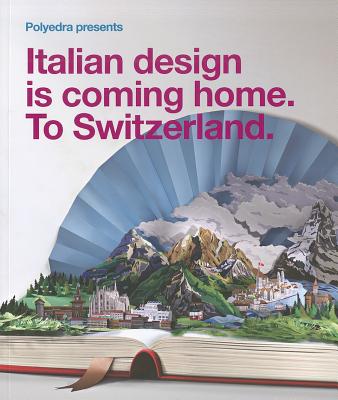 Italian Design is Coming Home. To Switzerland. (English, German and Italian Edition)