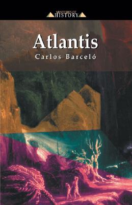 Atlantis (Mysteries of History S.) Carlos Barcelo