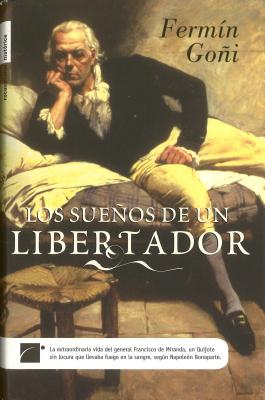 Los Suenos de un Libertador (Roca Editorial Historica) Goni, Fermin
