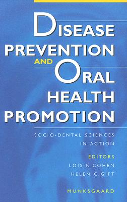 Image for Disease Prevention and Oral Health Promotion: Socio-Dental Sciences in Action Disease Prevention and Oral Health Promotion: Socio-Dental Sciences in Action