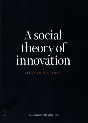 A Social Theory of Innovation