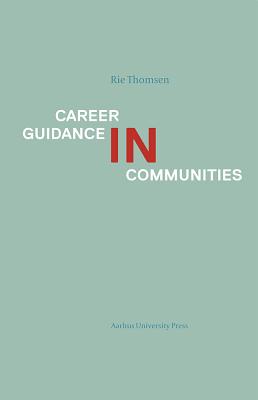 Career Guidance in Communities [Paperback] Thomsen, Rie