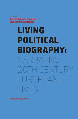 Living Political Biography: Narrating 20th Century European Lives