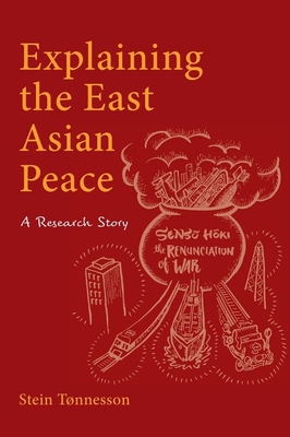 Explaining the East Asian Peace: A Research Story (Asia Insights)