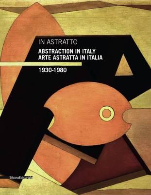 Abstraction in Italy 1930-1980