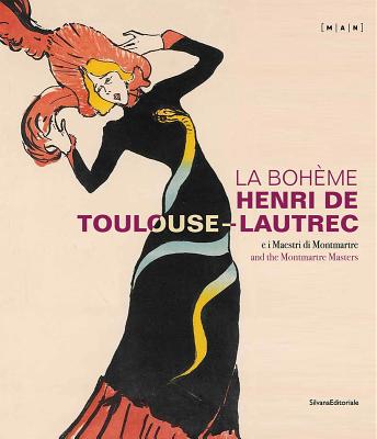 La Bohme: Henri de Toulouse-Lautrec and the Montmartre Masters