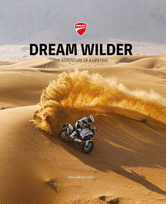 Image for Ducati: Dream Wilder: The Adventure of a Lifetime Ducati: Dream Wilder: The Adventure of a Lifetime