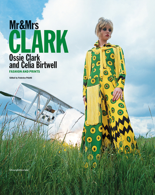 Mr & Mrs Clark: Ossie Clark and Celia Birtwell. Fashion and print 19651974: Fashion and Prints