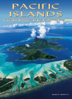 Pacific Islands: Myths And Wonders Of The Southern Seas