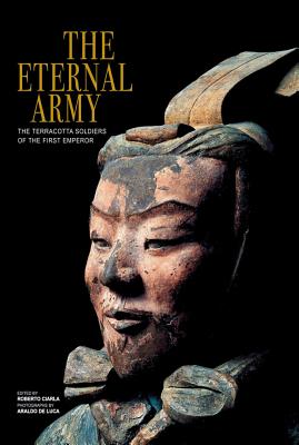 Image for The Eternal Army: The Terracotta Soldiers of the First Emperor
