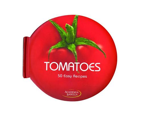 Tomatoes: 50 Easy Recipes - A Cookbook
