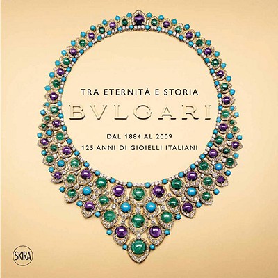 Image for Bulgari: From 1884 to 2009: 125 Years of Italian Jewels Bulgari: From 1884 to 2009: 125 Years of Italian Jewels