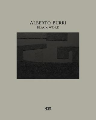 Alberto Burri: Black Work: Cellotex 1972-1992