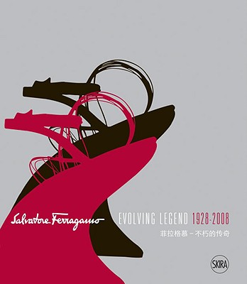 Image for Salvatore Ferragamo: Evolving Legend 1928-2008