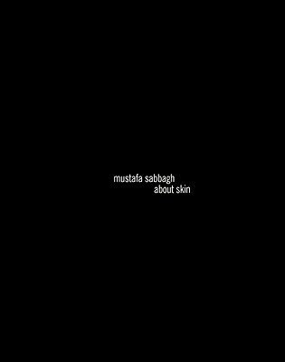 Mustafa Sabbagh: About Skin