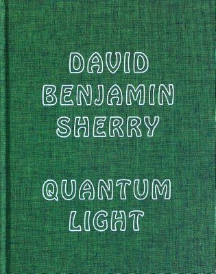 David Benjamin Sherry: Quantum Light