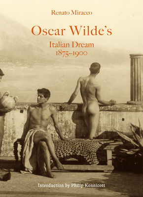 Oscar Wilde's Italian Dream 18751900