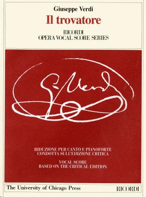Il trovatore: Dramma in Four Acts, Libretto by Salvadore Cammarano, The Piano-Vocal Score (The Works of Giuseppe Verdi: Piano-Vocal Scores)