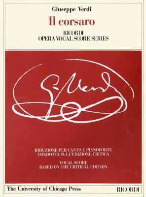 Il corsaro: Melodramma tragico in Three Acts, Libretto by Francesco Maria Piave, The Piano-Vocal Score (Volume 13) (The Works of Giuseppe Verdi: Piano-Vocal Scores)