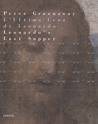 Peter Greenaway: Leonardo's Last Supper