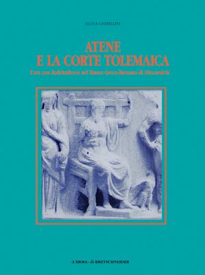 Atene e la corte tolemaica: L'ara con dodekatheon nel museo greco-romano di Alessandria (Xenia Antiqua. Monografie) (Italian and English Edition)