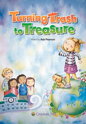 Turning Trash to Treasure (Caramel Tree Readers Level 3)