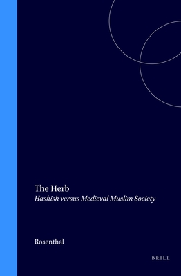 The Herb: Hashish Versus Medieval Muslim Society