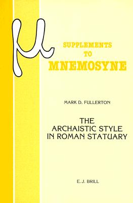 THE ARCHAISTIC STYLE IN ROMAN STATUARY