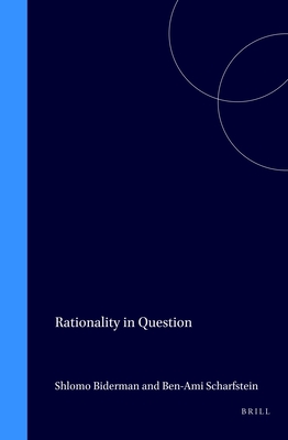Image for Rationality in Question: On Eastern and Western Views of Rationality (Philosophy and Religion: A Comparative yearbook, Volume 1) Rationality in Question: On Eastern and Western Views of Rationality (Philosophy and Religion: A Comparative yearbook, Volume 1)