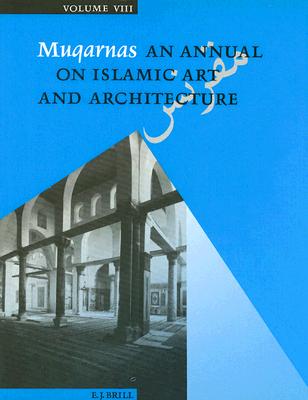 Image for Muqarnas: An Annual on Islamic Art and Architecture Muqarnas: An Annual on Islamic Art and Architecture