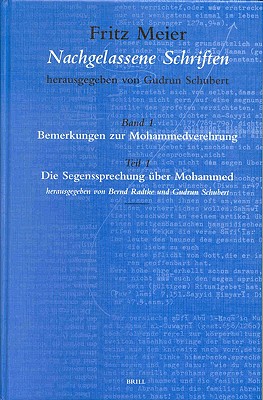 Nachgelassene Schriften, Band 1: Bemerkungen zur Mohammedverehrung. Teil I: Die Segenssprechung uber Mohammed