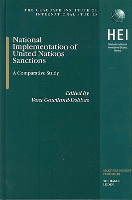 National Implementation of United Nations Sanctions: A Comparative Study (Graduate Institute of International and Development Studies, 4)