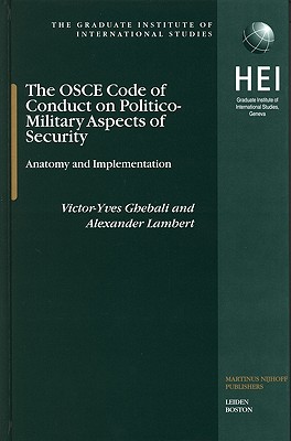 The Osce Code of Conduct on Politico-Military Aspects of Security : Anatomy and Implementation
