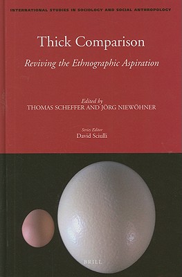 Thick Comparison: Reviving the Ethnographic Aspiration (International Studies in Sociology and Social Anthropology)