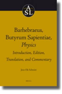 Barhebraeus, Butyrum Sapientiae, Physics (Studies in Medieval and Reformation Traditions, 237)