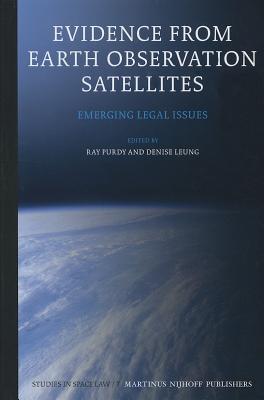 Evidence from Earth Observation Satellites: Emerging Legal Issues