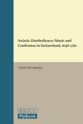 Artistic Disobedience (St Andrews Studies in Reformation History) [Hardcover] Claudio Bacciagaluppi