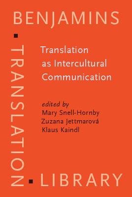Translation as Intercultural Communication (Benjamins Translation Library)