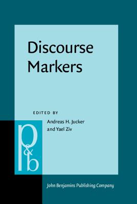 Discourse Markers (Pragmatics & Beyond New Series)