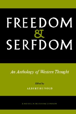 Freedom and Serfdom: An Anthology of Western Thought