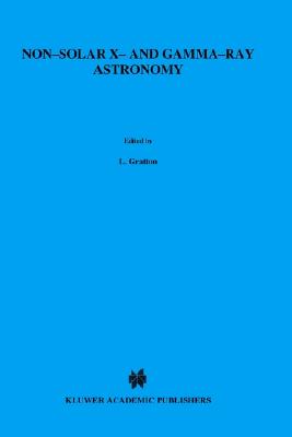 Non-Solar X-Gamma-Ray Astronomy : Proceedings of the I.A.U. Symposium, No. 37, Rome, Italy, May 8-18, 1969 (I.A.U. Symposia Ser.)
