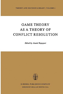 Game Theory As a Theory of Conflict Resolution