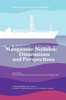 Manganese Nodules: Dimensions and Perspectives (Natural Resource Forum Library, 2)