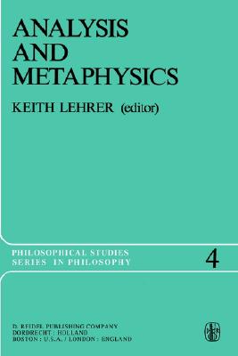 Analysis and Metaphysics. Essays in Honour of R. M. Chisholm