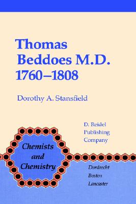Thomas Beddoes M.D. 1760-1808: Chemist, Physician, Democrat (Chemists and Chemistry, 3)