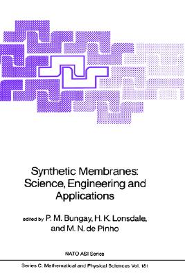 Synthetic Membranes:: Science, Engineering and Applications (Nato Science Series C:, 181)