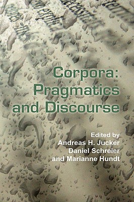 Corpora, Pragmatics and Discourse: Papers from the 29th International Conference on English Language Research on Computerized Corpora (ICAME 29). . Studies in Practical Linguistics, 68)
