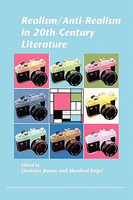 Realism/Anti-realism in 20th-century Literature (Internationale Forschungen Zur Allgemeinen Und Vergleichenden Literaturwissenschaft, 142) (English and French Edition)