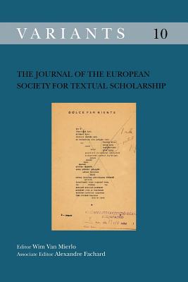 The Journal of the European Society for Textual Scholarship (Variants - the Journal of the European Society for Textual Scholarship, 10)